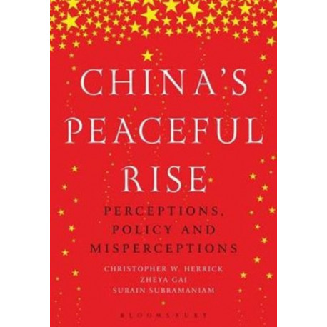 China’S Peaceful Rise: Perceptions, Policy and Misperceptions