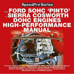 The Ford Sohc Pinto & Sierra Cosworth Dohc Engines High-Performance Manual: For Road & Track
