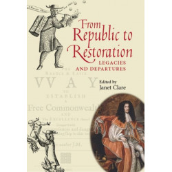 From Republic to Restoration: Legacies and Departures