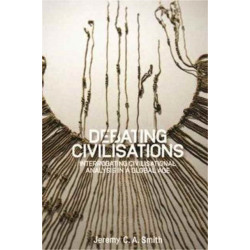 Debating Civilisations: Interrogating Civilisational Analysis in a Global Age