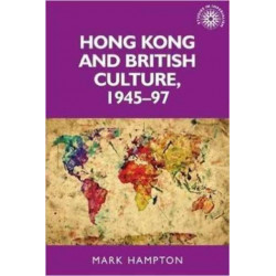 Hong Kong and British Culture, 1945–97