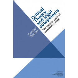 Critical Theory and Legal Autopoiesis: The Case for Societal Constitutionalism