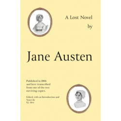 Jane Austen's Lost Novel: Its Importance for Understanding the Development of Her Art. Edited with an Introduction and Notes by P.J. Allen