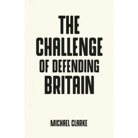 The Challenge of Defending Britain