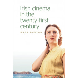 Irish Cinema in the Twenty-First Century