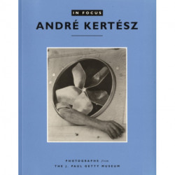 In Focus: Andre Kertesz – Photographs From the J.Paul Getty Museum