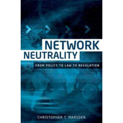 Network Neutrality: From Policy to Law to Regulation
