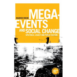 Mega-Events and Social Change: Spectacle, Legacy and Public Culture