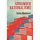 Grounded Nationalisms: A Sociological Analysis
