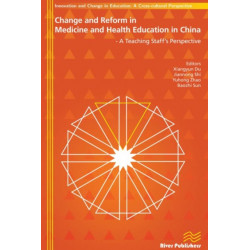 Change and Reform in Medicine and Health Education in China: A Teaching Staffs Perspective