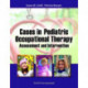 Cases in Pediatric Occupational Therapy: Assessment and Intervention