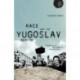 Race and the Yugoslav Region: Postsocialist, Post-Conflict, Postcolonial?