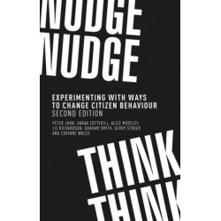 Nudge, Nudge, Think, Think: Experimenting with Ways to Change Citizen Behaviour,