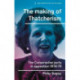 The Making of Thatcherism: The Conservative Party in Opposition, 1974–79