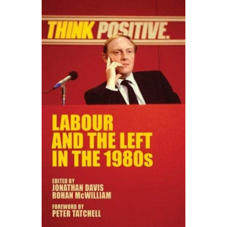 Labour and the Left in the 1980s