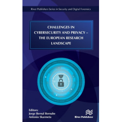 Challenges in Cybersecurity and Privacy - the European Research Landscape: the European Research Landscape