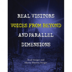 Real Visitors, Voices From Beyond, And Parallel Dimensions