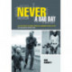 Never a Bad Day:: A Collection of Columns from the Legendary Endurance Sports Icon