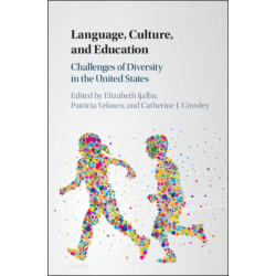 Language, Culture, and Education: Challenges of Diversity in the United States