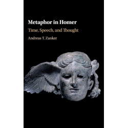 Metaphor in Homer: Time, Speech, and Thought
