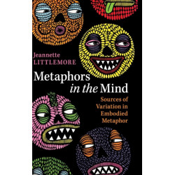 Metaphors in the Mind: Sources of Variation in Embodied Metaphor