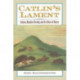 Catlin's Lament: Indians, Manifest Destiny, and the Ethics of Nature