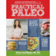 Practical Paleo, 2nd Edition (Updated and Expanded): A Customized Approach to Health and a Whole-Foods Lifestyle