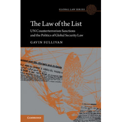 The Law of the List: UN Counterterrorism Sanctions and the Politics of Global Security Law