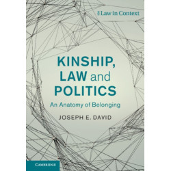 Kinship, Law and Politics: An Anatomy of Belonging