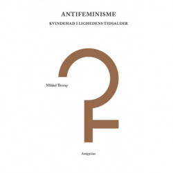 Antifeminisme: Kvindehad i lighedens tidsalder