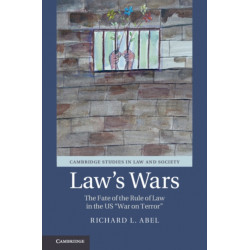 Law's Wars: The Fate of the Rule of Law in the US 'War on Terror'