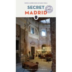 Secret Madrid Guide: A guide to the unusual and unfamiliar
