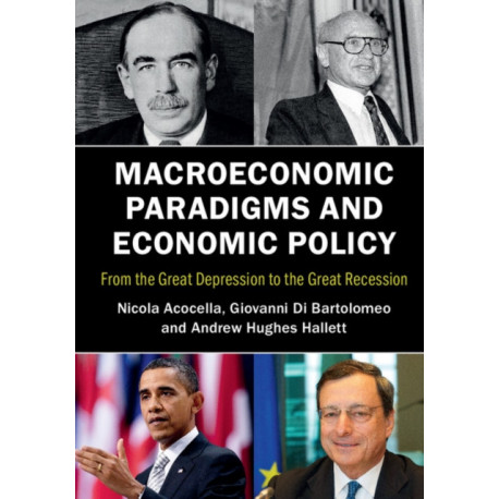 Macroeconomic Paradigms and Economic Policy: From the Great Depression to the Great Recession