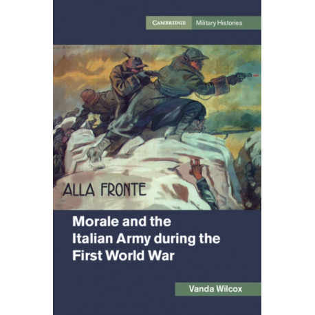 Morale and the Italian Army during the First World War