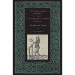 Censorship and Conflict in Seventeenth-Century England: The Subtle Art of Division