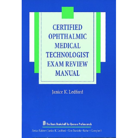 The Certified Ophthalmic Medical Technologist Exam Review Manual