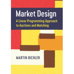 Market Design: A Linear Programming Approach to Auctions and Matching