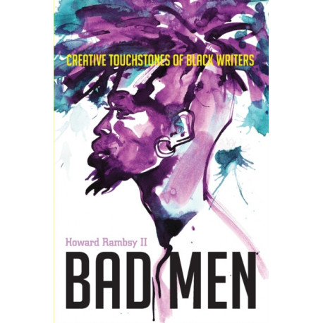 Bad Men: Creative Touchstones of Black Writers