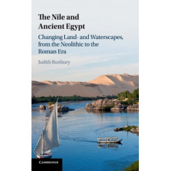 The Nile and Ancient Egypt: Changing Land- and Waterscapes, from the Neolithic to the Roman Era