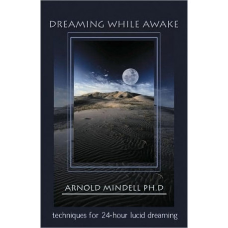 Dreaming While Awake: Techniques for 24-Hour Lucid Dreaming