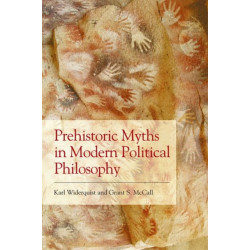 Prehistoric Myths in Modern Political Philosophy: Challenging Stone Age Stories