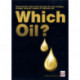 Which Oil?: Choosing the Right Oils & Greases for Your Vintage, Antique, Classic or Collector Car