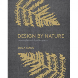 Design by Nature: Creating Layered, Lived-in Spaces Inspired by the Natural World