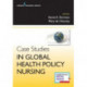 Case Studies in Global Health Policy Nursing