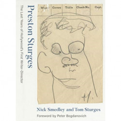 Preston Sturges: The Last Years of Hollywood's First Writer-Director