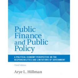 Public Finance and Public Policy: A Political Economy Perspective on the Responsibilities and Limitations of Government