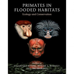 Primates in Flooded Habitats: Ecology and Conservation