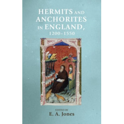 Hermits and Anchorites in England, 1200–1550