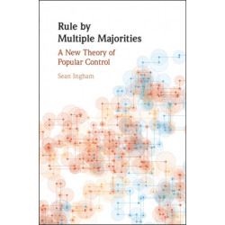 Rule by Multiple Majorities: A New Theory of Popular Control