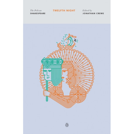 Twelfth Night: The Pelican Shakespeare